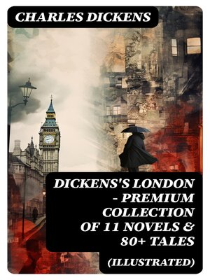 cover image of DICKENS'S LONDON--Premium Collection of 11 Novels & 80+ Tales (Illustrated)